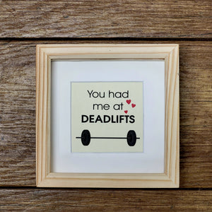 Gym lovers framed gift - had me at deadlifts